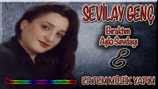 Sevilay Genç-Bıraktım Aşkı Sevdayı Resimi