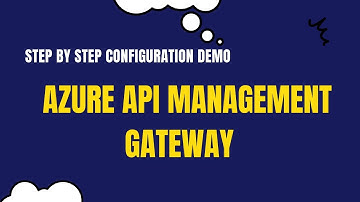 Azure API Management Gateway -  Step by Step Demo