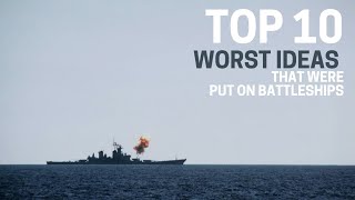 Top 10 Worst Ideas Ever Put On A Battleship