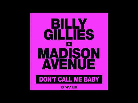 Billy Gillies x Madison Avenue - Don't Call Me Baby