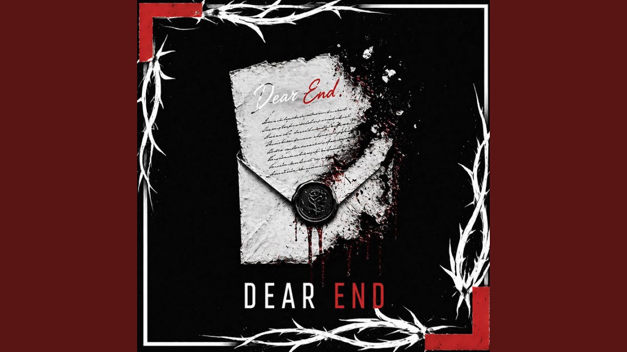 Watch Dear End on YouTube Watch Dear End on YouTube
