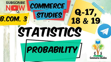Probability  #2 | Statistics | Bcom sem  3| Question 17, 18 & 19 | By Kajal Gupta