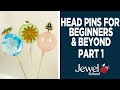 Head Pins for Beginners & Beyond, Part 1 | Jewelry 101