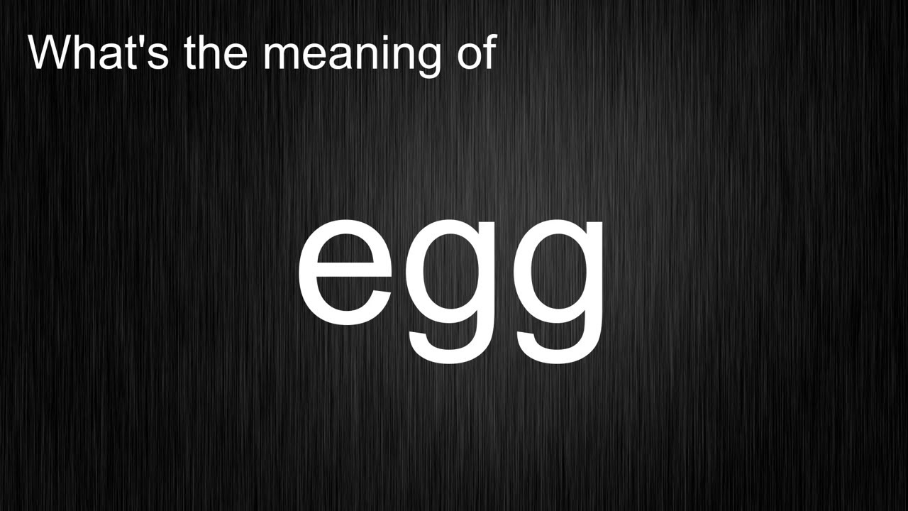 What's the meaning of "egg", How to pronounce egg? YouTube