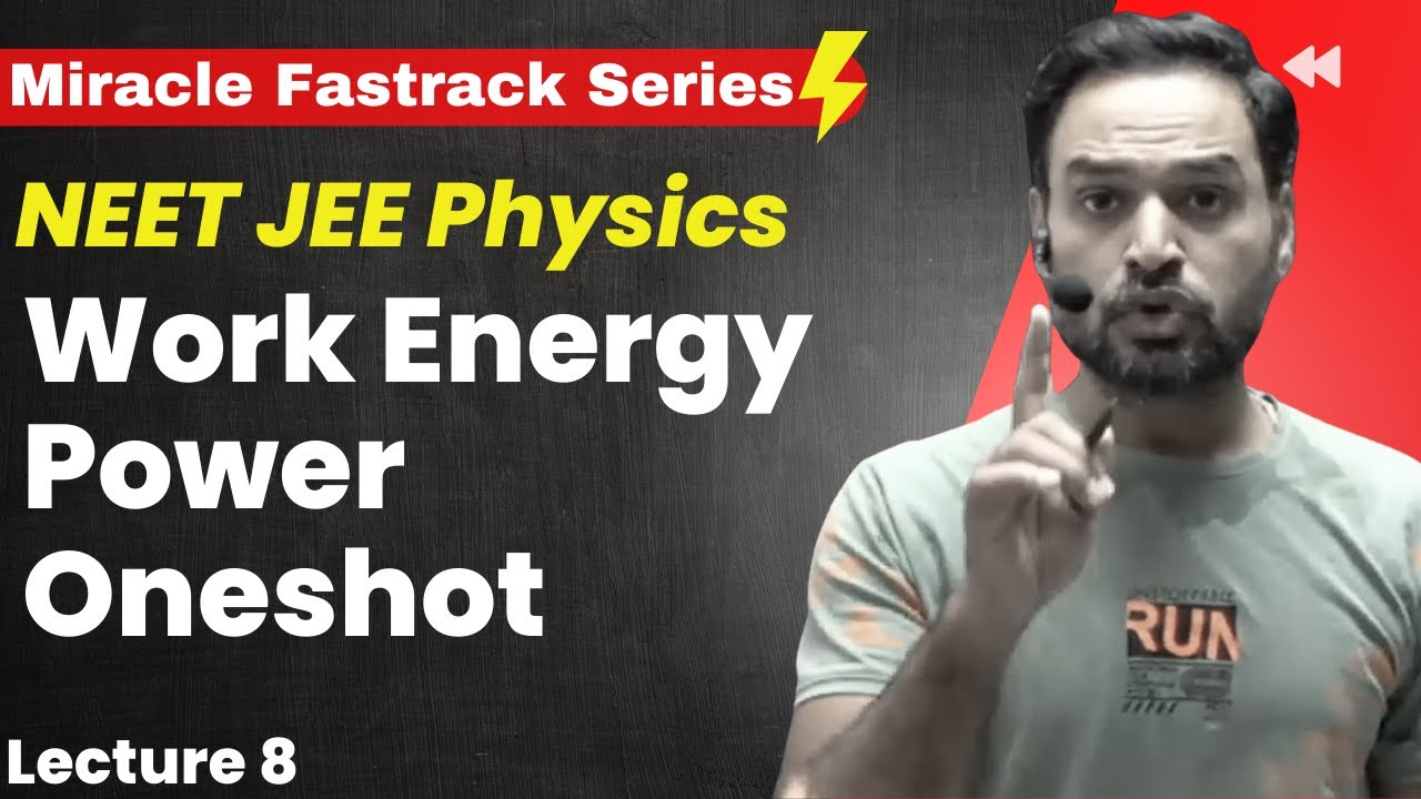 Work Energy Power Oneshot | Lecture 08 | Miracle Fastrack | NEET JEE ...