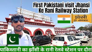 Pakistani🇵🇰First Visit Jhansi ke Rani Railway Station || Pakistani First Expression Jhansi