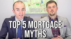 Mortgage Home Loan MYTHS 2019 | Top 5 Mortgage Myths When Buying a Home 