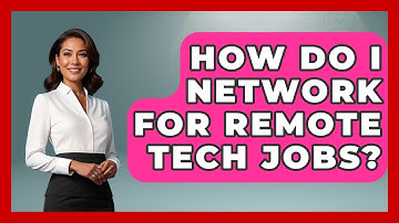How Do I Network For Remote Tech Jobs? - Job Success Network