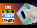 Top 7 Best Outdoor Security Cameras in 2022 👌