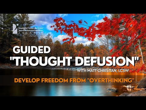 Guided "Thought Defusion" | Get "Unstuck" From Racing Thoughts | Mindfulness Toolbox
