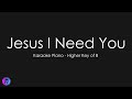 Jesus I Need You - Hillsong Worship | Piano Karaoke [Higher Key of B]