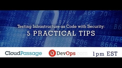 Testing Infrastructure as Code with Security  5 Practical Tips