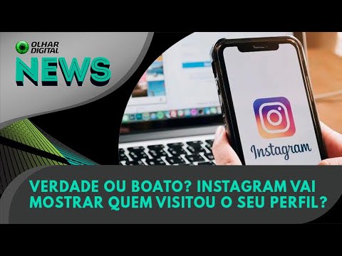 Ao Vivo | Verdade ou boato? Instagram vai mostrar quem visitou o seu perfil? | 01/07/2022