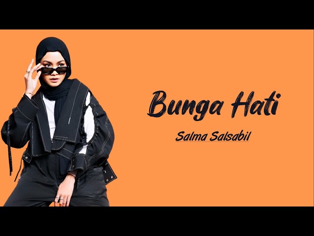 Salma Salsabil - Bunga Hati | Lirik Lagu class=