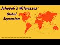 Jehovah's Witnesses: Global Expansion