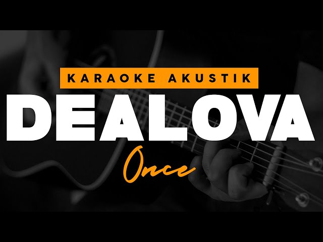 Dealova - Once ( Karaoke Akustik ) class=