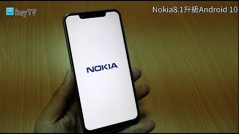 Nokia8.1升級Android10手勢操作超方便