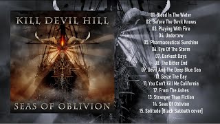 Kill Devil Hill - Seas Of Oblivion [Full Album]