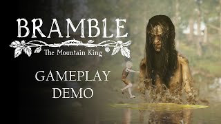 Bramble: The Mountain King - Developer Walkthrough.