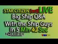 Star Citizen - SHIP Q&amp;A with the Ship Guys in 5min 42sec