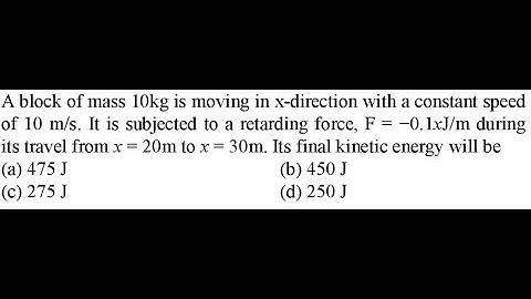 A block of mass 10kg is moving in x-direction with a constant speed of 10 m/s
