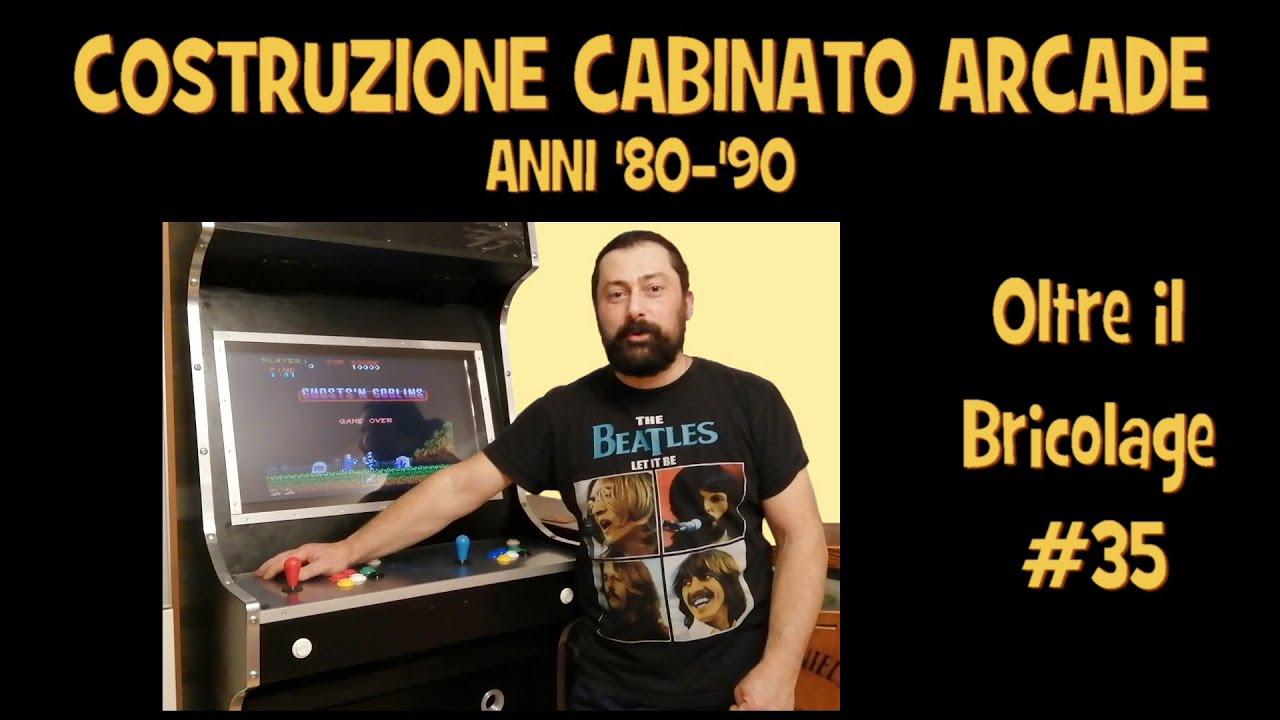 Video 35 - Costruzione Cabinato Arcade anni '80-'90 (80-90's arcade cabinet)