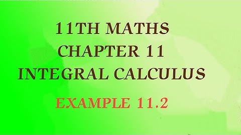 TN CLASS 11TH MATHS/INTEGRAL CALCULUS/CHAPTER 11/EXAMPLE 11.2(@MATHSSTUDENT)