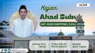 Live - Kajian Subuh Bersama Ustadz Rudi Hartono Spdi 