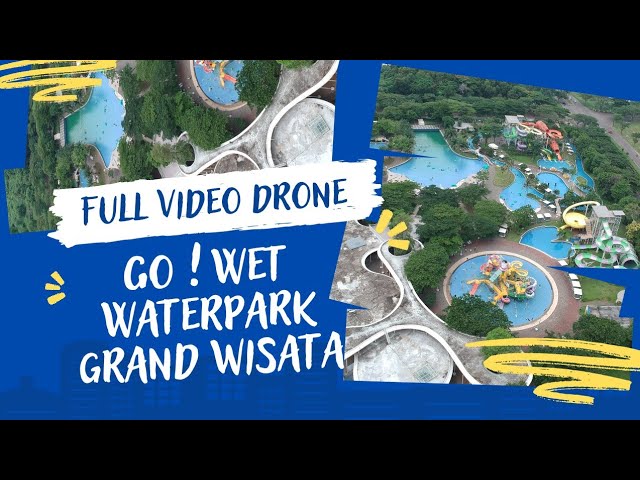 Go ! wet waterpark Grand wisata Full Drone class=