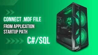 How to Connect to Local .mdf File in the Application Startup Folder Using C# WinForms (with codes)