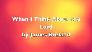 When I Think About the Lord by James Breland 720p.mov chords