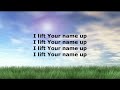 I Lift Your Name Up - Planetshakers