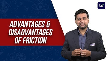 Advantages & Disadvantages of Friction | Physics | Friction | Advantages | Disadvantages