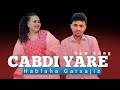 CABDI YARE HABLAHA GARXAJIS OFFICIAL MUSIC 2023