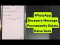 WhatsApp Recovery Message Permanently Delete Kaise Kare | WhatsApp Chat Hamesha Ke Liye Delete Kare
