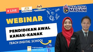 Webinar 'Teach Digital School': Pendidikan Awal Kanak-kanak Webinar 'Teach Digital School': Pendidikan Awal Kanak-kanak