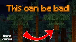 If You Leave Trees Floating, BE PREPARED TO LOSE YOUR WORLD! Minecraft Creepypasta