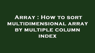 Array : How to sort multidimensional array by multiple column index
