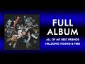 Hillsong young  free  all of my best friends full album