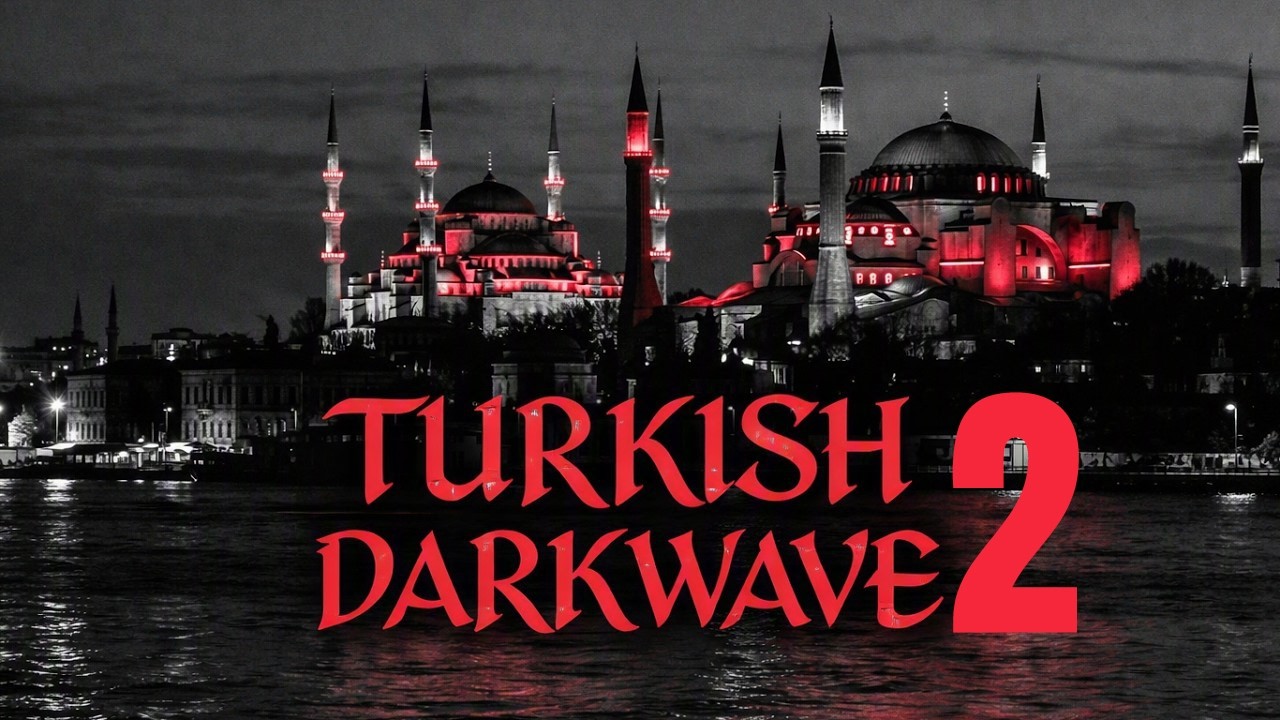 Turkish Darkwave Mix 02 (5 Hours)