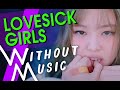 BLACKPINK Lovesick Girls WITHOUTMUSIC Parody BLACKPINK Lovesick Girls WITHOUTMUSIC Parody