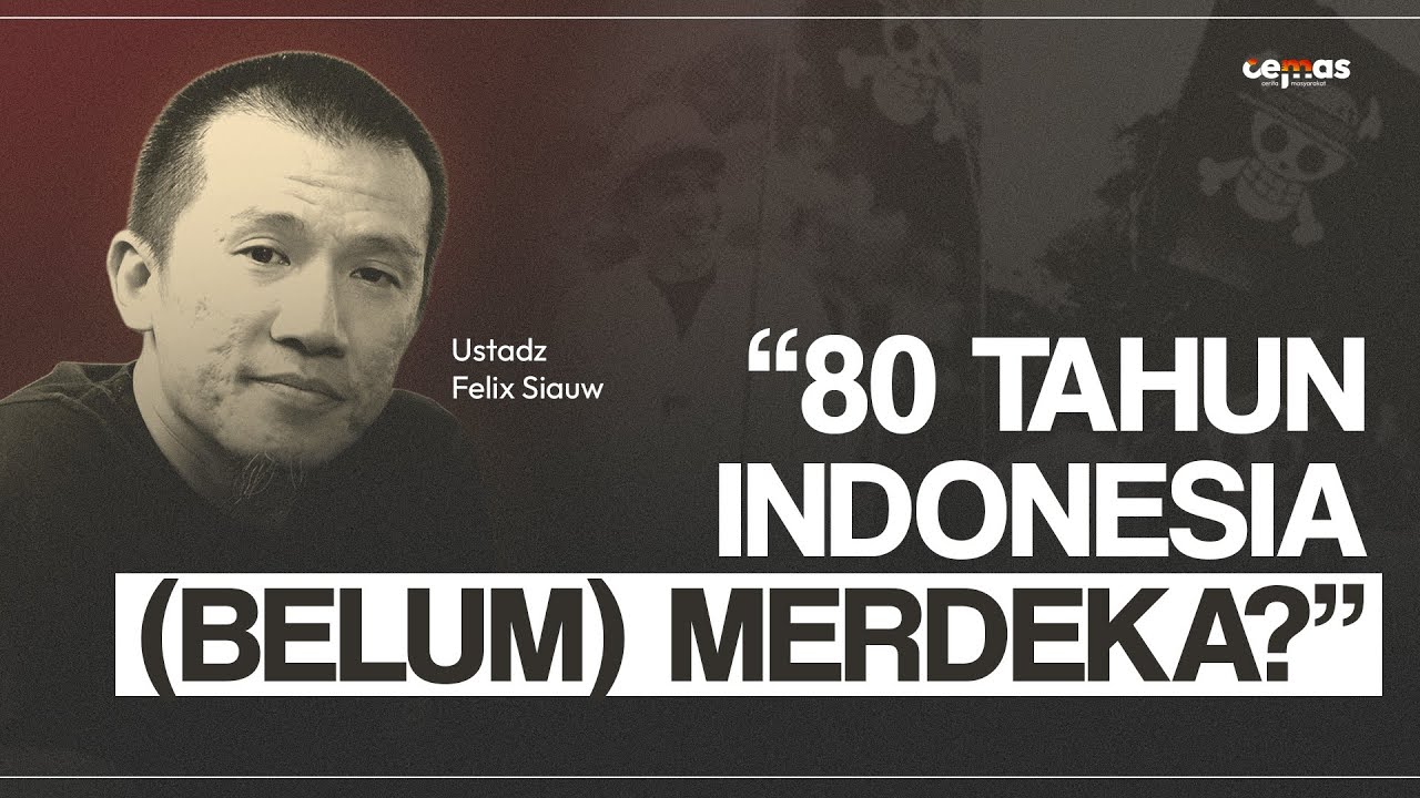 KECEMASAN FELIX SIAUW DARI GURU, ULAMA HINGGA PEMIMPIN. 