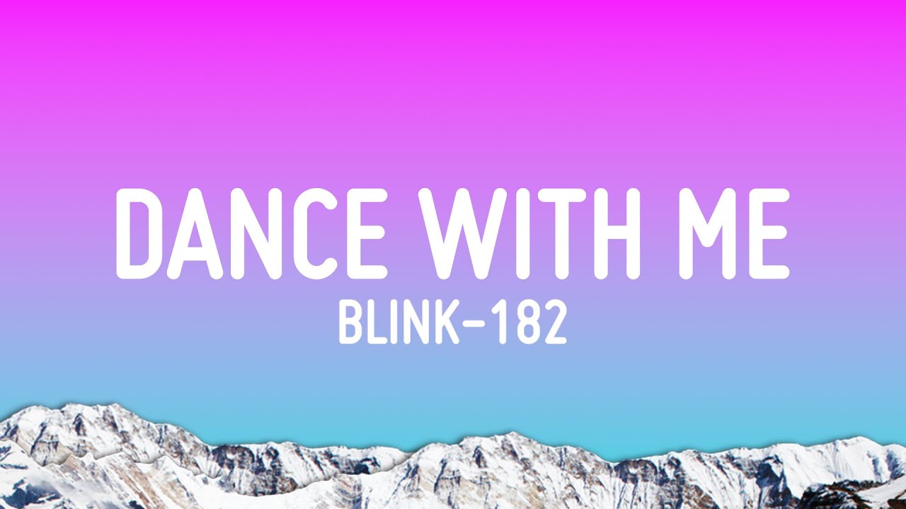 ⁣blink-182 - DANCE WITH ME (Lyrics)