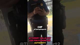Attorney Shuts Down Cop Flexing His Authority #usashorts #viral