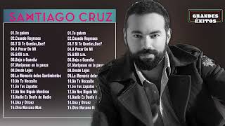Santiago Cruz Grandes Exitos - Top 15  Mejores Canciones de Santiago Cruz