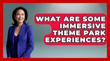 What Are Some Immersive Theme Park Experiences? | Insider Theme Park Tips