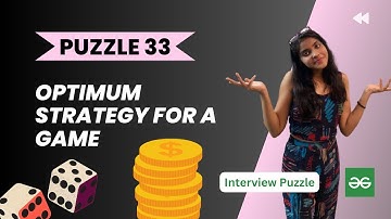 Optimum strategy for a two player game💲l Geeks for Geeks l Logical puzzle l PUZZLE 33 l Interview