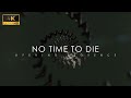 No Time To Die  Opening Sequence | 4K | James Bond Title Sequence