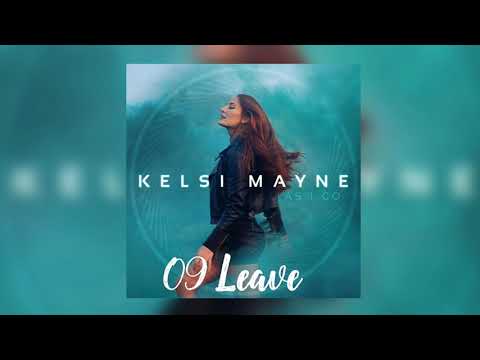 Watch Leave (Official Album Audio) - Kelsi Mayne on YouTube Watch Leave (Official Album Audio) - Kelsi Mayne on YouTube