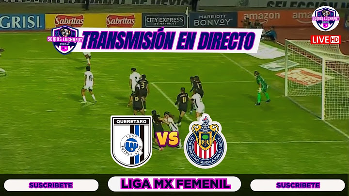 🚨QUERÉTARO FEMENIL vs GUADALAJARA FEMENIL | ⚽EN VIVO⚽ | JORNADA 2 | LIGA MX FEMENIL l EMOCIÓN TOTAL